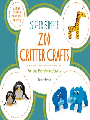 cover image of Super Simple Zoo Critter Crafts